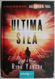 Ultima stea Al cincilea val vol. 3 Rick Yancey Carte beletristica