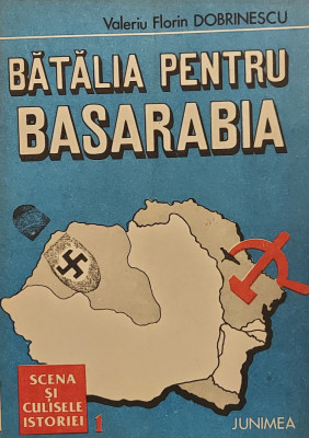 Batalia pentru Basarabia 1918 - 1940 - Valeriu Florin Dobrinescu foto