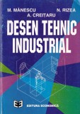 M. Manescu, N. Rizea, A. Creitaru - Desen tehnic industrial