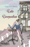 Latte Liverpoolban - V&eacute;gh-Fodor M&oacute;nika
