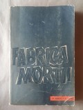 Ota Kraus; Erich Kulka - Fabrica morții. O mărturie despre Auschwitz (puțin uzată, vezi descriere)