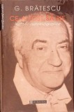 CE-A FOST SA FIE. NOTATII AUTOBIOGRAFICE-GHEORGHE BRATESCU-364980