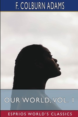 Our World, Vol. 1 (Esprios Classics): or, the Slaveholder&amp;#039;s Daughter foto