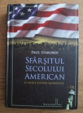 Paul Starobin - Sfarsitul secolului american si noile puteri mondiale