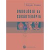 Onkol&oacute;gia &eacute;s sug&aacute;rter&aacute;pia - Polg&aacute;r Csaba