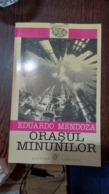 Orasul minunilor - Eduardo Mendoza foto