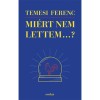Mi&eacute;rt nem lettem...? - Temesi Ferenc