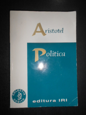 Aristotel - Politica (2001, traducere de Alexander Baumgarten) foto