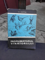 INDRUMATORUL VANATORULUI - V. COTTA foto