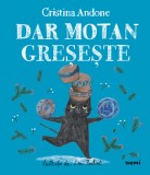 Cumpara ieftin Dar Motan Greseste, Cristina Andone, Emi Balint - Editura Nemira