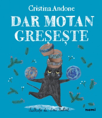 Dar Motan Greseste, Cristina Andone, Emi Balint - Editura Nemira foto