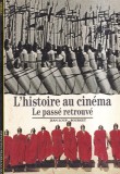 Jean-Loup Bourget - L'histoire au cinema. Le passe retrouve