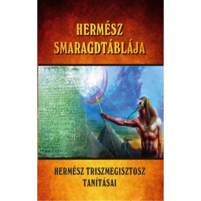 Herm&amp;eacute;sz smaragdt&amp;aacute;bl&amp;aacute;ja - Herm&amp;eacute;sz Triszmegisztosz tan&amp;iacute;t&amp;aacute;sai foto