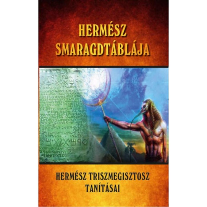 Herm&eacute;sz smaragdt&aacute;bl&aacute;ja - Herm&eacute;sz Triszmegisztosz tan&iacute;t&aacute;sai