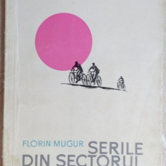 FLORIN MUGUR - SERILE DIN SECTORUL NORD (editia princeps 1964/desene L. BARDOCZ)