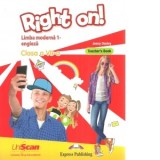 Right on! Limba moderna 1 engleza. Clasa a VII-a Teacher s Book