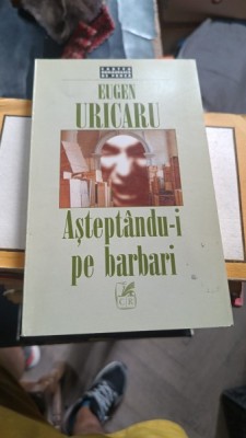 Eugen Uricaru - Asteptandu-i pe barbari (cu dedicatie) foto