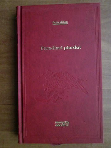 RARA Paradisul Pierdut, John Milton, Adevarul, numarul 81, CARTE DE COLECTIE, CARTONATA, NOUA