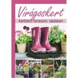 Vir&aacute;goskert - Kertben, teraszon, lak&aacute;sban