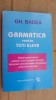 Gramatica pentru toti elevii- Gh. Badea