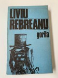 LIVIU REBREANU - GORILA