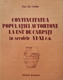 Continuitatea populatiei autohtone la est de Carpati in secolele VI-XI e.n. - Dan Gh. Teodor