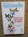 Ziua in care am invatat sa traiesc - Laurent Gounelle