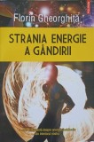 Str&acirc;nia Energie a G&acirc;ndirii - Florin Gheorghiță - Psihologie, Polirom 2014, La Limita Cunoașterii