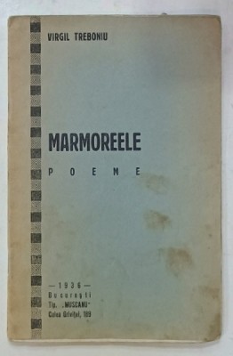 MARMOREELE , poeme de VIRGIL TREBONIU , 1936 foto