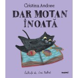 Dar motan &icirc;noată - Cristina Andone Emi Balint