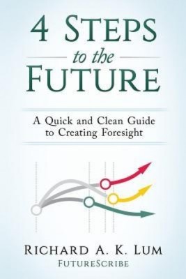 4 Steps to the Future: A Quick and Clean Guide to Creating Foresight foto