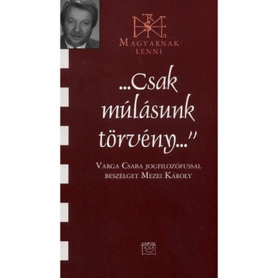 &amp;quot;Csak m&amp;uacute;l&amp;aacute;sunk t&amp;ouml;rv&amp;eacute;ny&amp;quot; - Varga Csaba jogfiloz&amp;oacute;fussal besz&amp;eacute;lget Mezei K&amp;aacute;roly - Varga Csaba jogfiloz&amp;oacute;fussal besz&amp;eacute;lget Mezei K&amp;aacute;roly - Mezei K&amp;aacute;roly foto