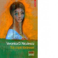 Toti copiii libraresei - Veronica D. Niculescu