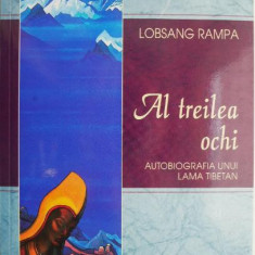 Al treilea ochi. Autobiografia unui lama tibetan – Lobsang Rampa