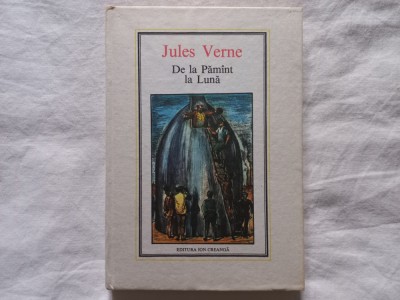 JULES VERNE - DE LA PAMANT LA LUNA, EDIȚIA A II-A, BUCUREȘTI, 1990 foto