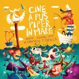 Cine a pus piper in mare? Poezii pentru copii/Carmen Tiderle