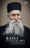 Cumpara ieftin Raiul Se Dobandeste Aici, Staretul Tadei - Editura Predania