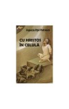 Carte Cu Hristos in celula Aspazia Otel Petrescu Religie Crestinism Non-fictiune Paperback