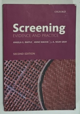 SCREENING , EVIDENCE AND PRACTICE by ANGELA E. RAFFLE ....J.A. MUIR GRAY , 2019 foto