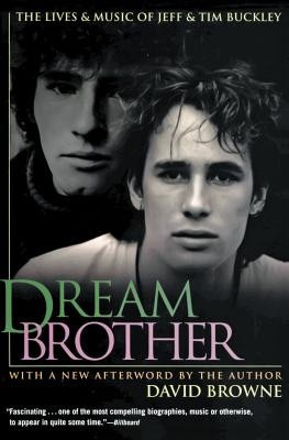 Dream Brother: The Lives and Music of Jeff and Tim Buckley