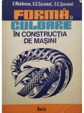 V. Moldovan - Forma si culoare in constructia de masini (Editia: 1988)