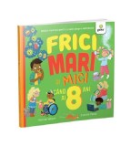 Cumpara ieftin Frici mari și mici c&acirc;nd ai 8 ani - Paperback brosat - Gama