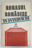 ROMANUL ROMANESC IN INTERVIURI , O ISTORIE AUTOBIOGRAFICA , VOLUMUL II : LITERELE G - P , antologie de AUREL SASU si MARIANA VARTIC , PARTEA I , 1986