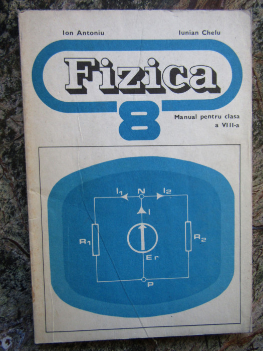 Ion Antoniu - Fizica. Manual pentru clasa a VIII-a (editia 1979), Clasa 8