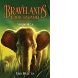 Bravelands - Eroii savanei. Volumul III: Sange si os - Erin Hunter, Gabriel Tudor