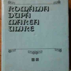 Romania Dupa Marea Unire Vol. Ii Partea I. 1918-1933 - Mircea Musat Ion Ardeleanu ,521842