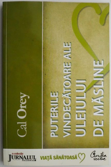 Puterile vindecatoare ale uleiului de masline – Cal Orey | Okazii.ro