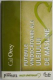 Puterile Vindecătoare ale Uleiului de Măsline - Cal Orey - Carte Medicină Alternativă, Remedii Naturale