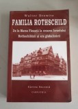 Familia Rothschild - De la Marea Finanta la crearea Israelului - Walter Brewitz