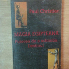 MAGIA EGIPTEANA . PUTEREA DE A SCHIMBA DESTINUL de PAUL CHRISTIAN , 1995